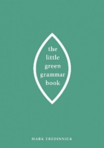 The Little Green Grammar Book by Mark Tredinnick